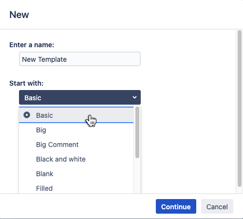 Create New Template dialog with 'Enter a name' text field, and a 'Start with' dropdown menu open showing 'Basic' as the selected option. The dialog includes 'Continue' and 'Cancel' buttons.